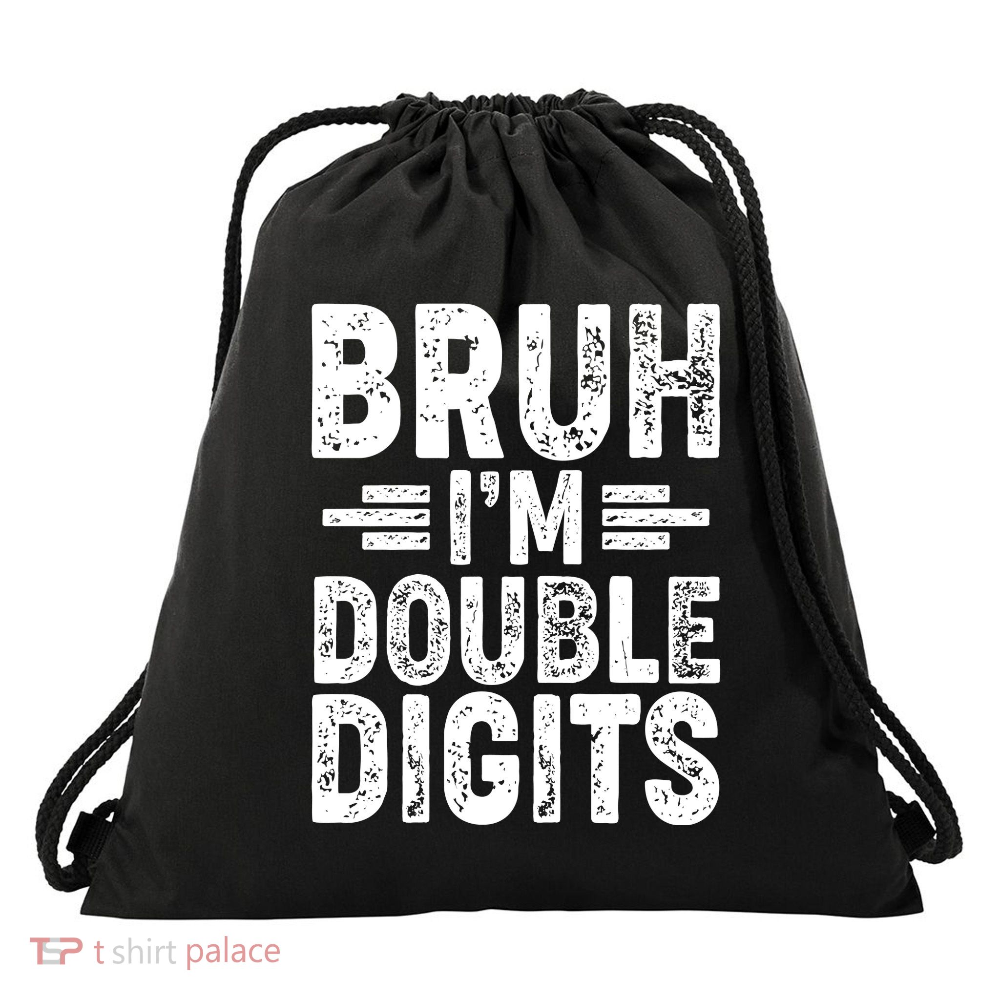 Funny Bruh Im Double Digits 10th Birthday Drawstring Bag