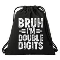 Funny Bruh Im Double Digits 10th Birthday Drawstring Bag