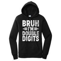 Funny Bruh Im Double Digits 10th Birthday Women's Pullover Hoodie