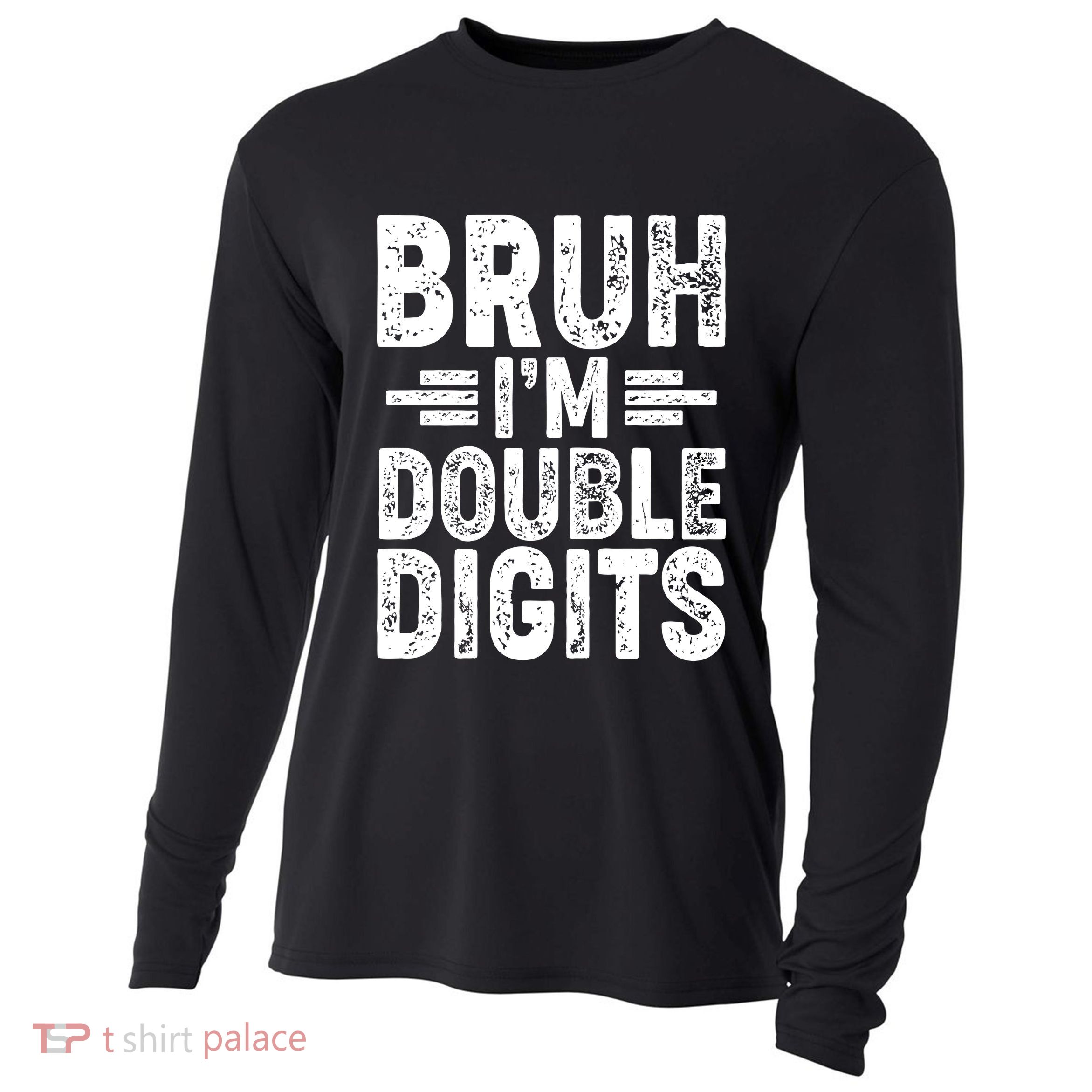Funny Bruh Im Double Digits 10th Birthday Cooling Performance Long Sleeve Crew
