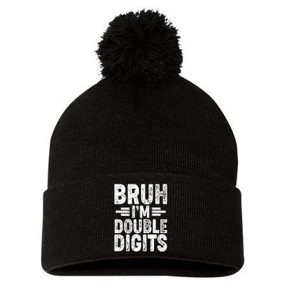 Funny Bruh Im Double Digits 10th Birthday Pom Pom 12in Knit Beanie
