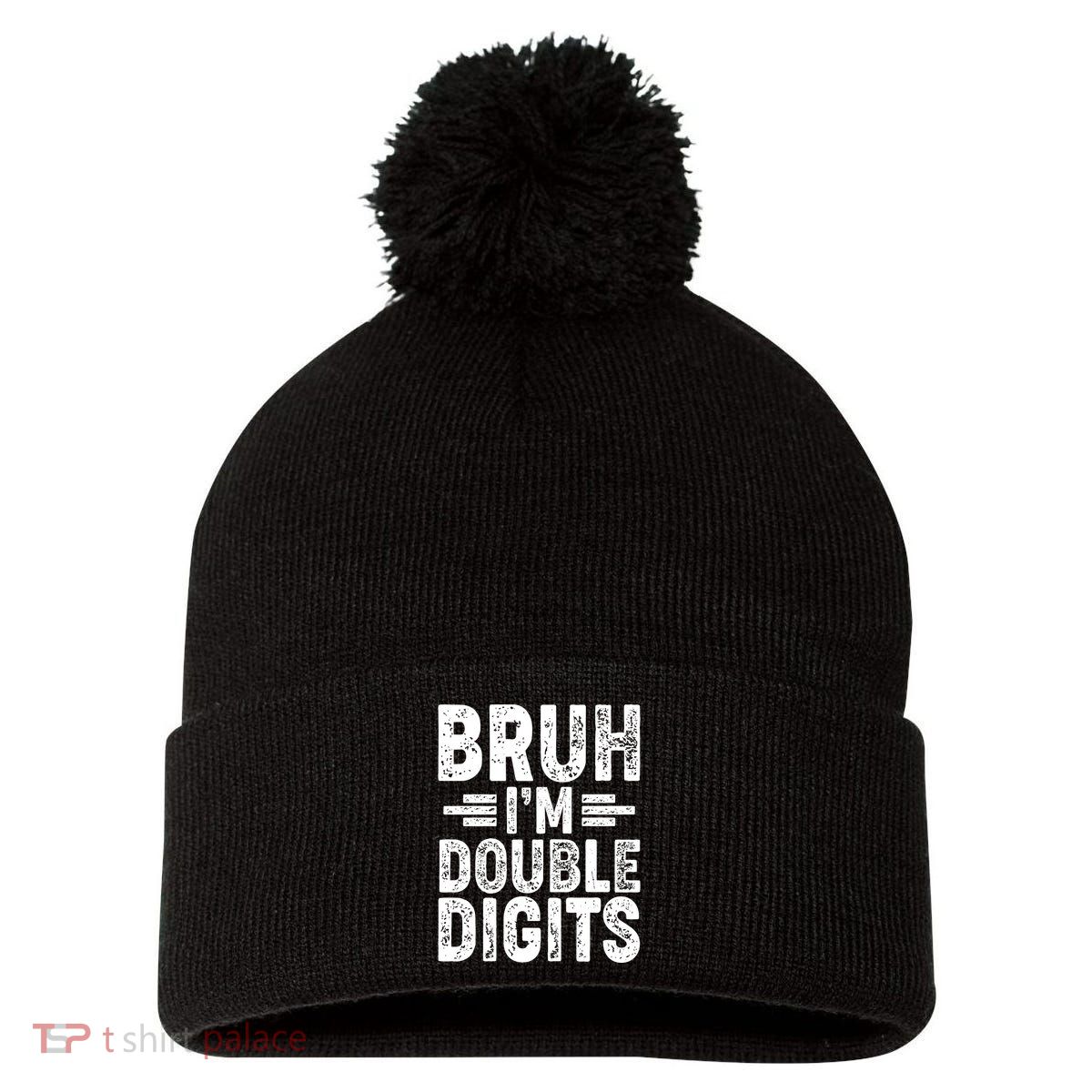 Funny Bruh Im Double Digits 10th Birthday Pom Pom 12in Knit Beanie