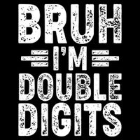 Funny Bruh Im Double Digits 10th Birthday Baby Bodysuit