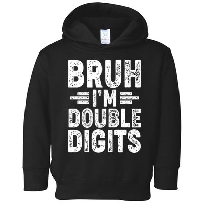 Funny Bruh Im Double Digits 10th Birthday Toddler Hoodie