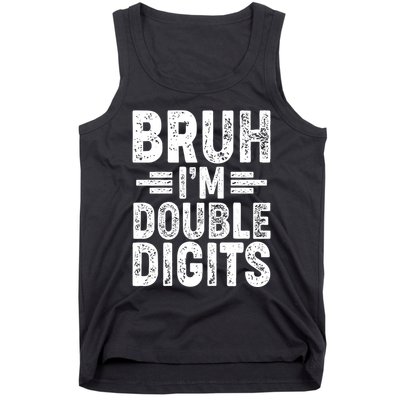 Funny Bruh Im Double Digits 10th Birthday Tank Top