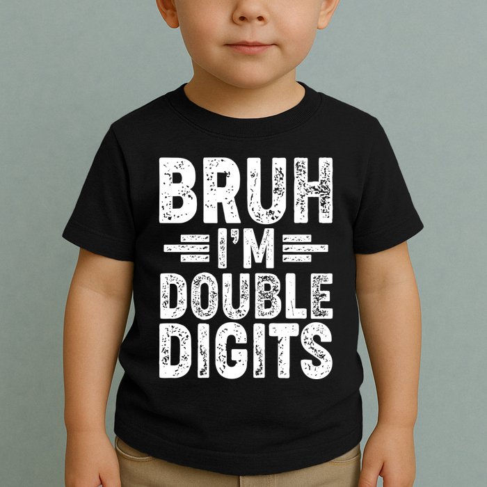 Funny Bruh Im Double Digits 10th Birthday Toddler T-Shirt