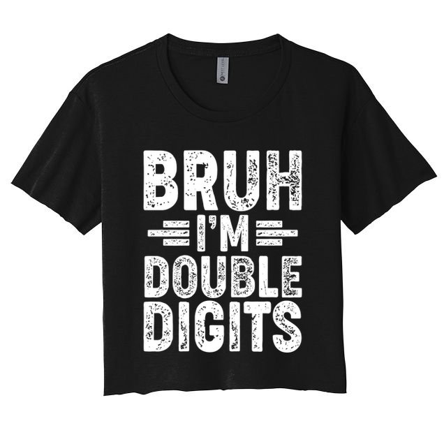 Funny Bruh Im Double Digits 10th Birthday Crop Top