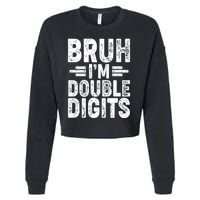 Funny Bruh Im Double Digits 10th Birthday Cropped Pullover Crew