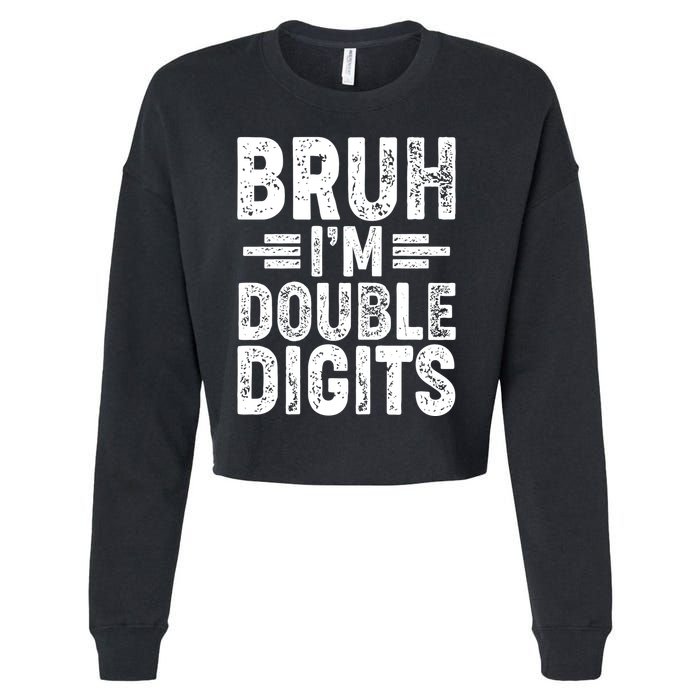 Funny Bruh Im Double Digits 10th Birthday Cropped Pullover Crew