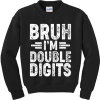 Funny Bruh Im Double Digits 10th Birthday Kids Sweatshirt