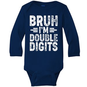 Funny Bruh Im Double Digits 10th Birthday Baby Long Sleeve Bodysuit