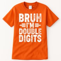 Funny Bruh Im Double Digits 10th Birthday Tall T-Shirt