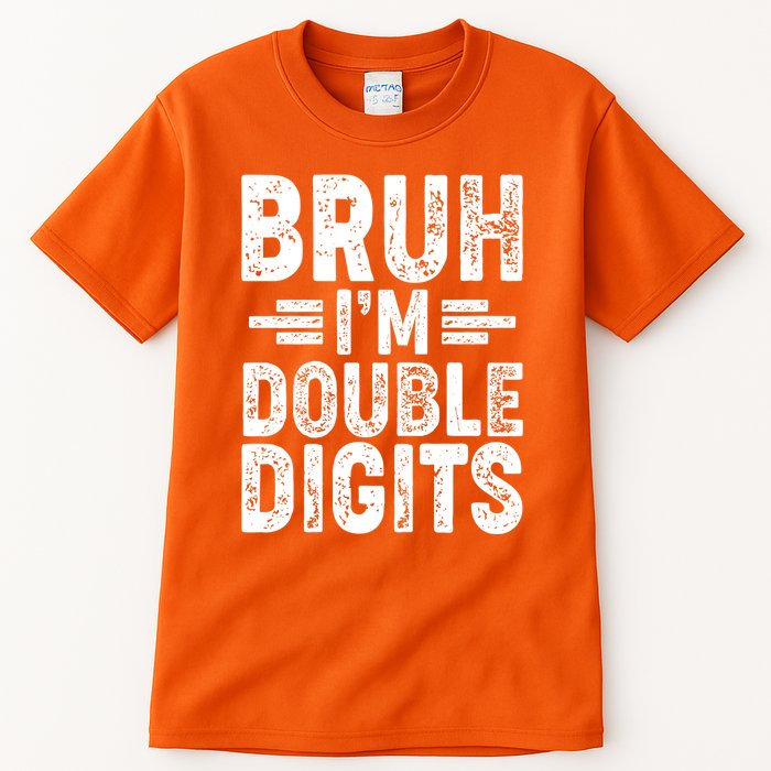 Funny Bruh Im Double Digits 10th Birthday Tall T-Shirt