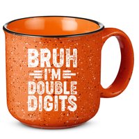 Funny Bruh Im Double Digits 10th Birthday 15oz Campfire Ceramic Mug