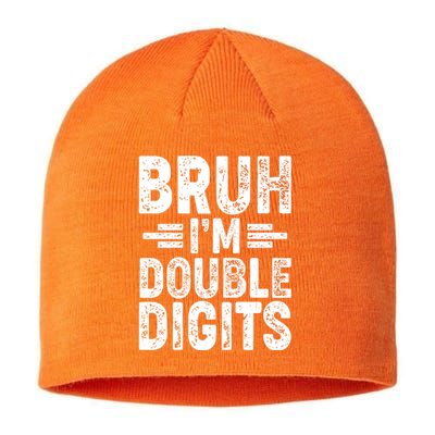 Funny Bruh Im Double Digits 10th Birthday Sustainable Beanie