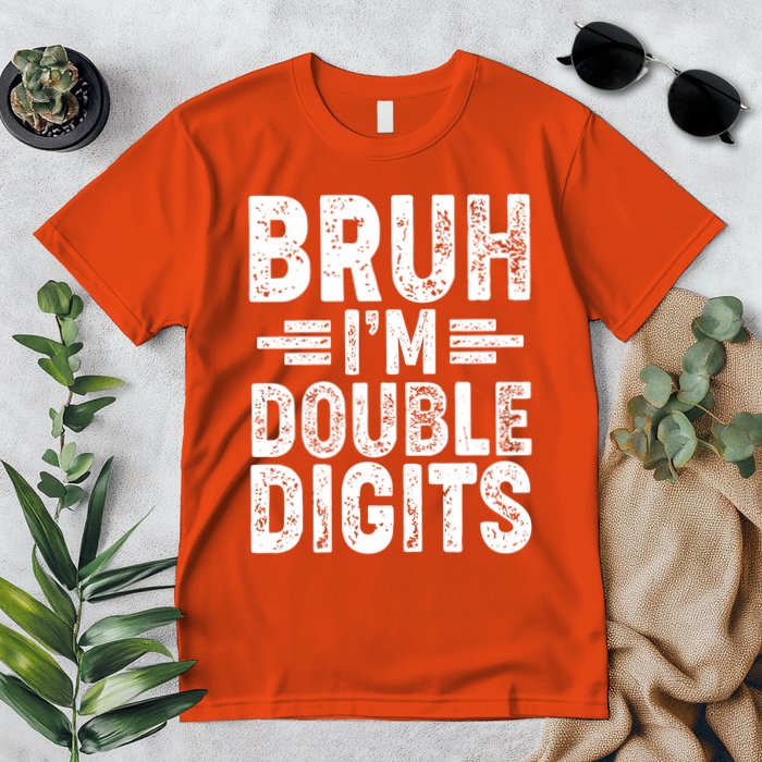 Funny Bruh Im Double Digits 10th Birthday Premium T-Shirt
