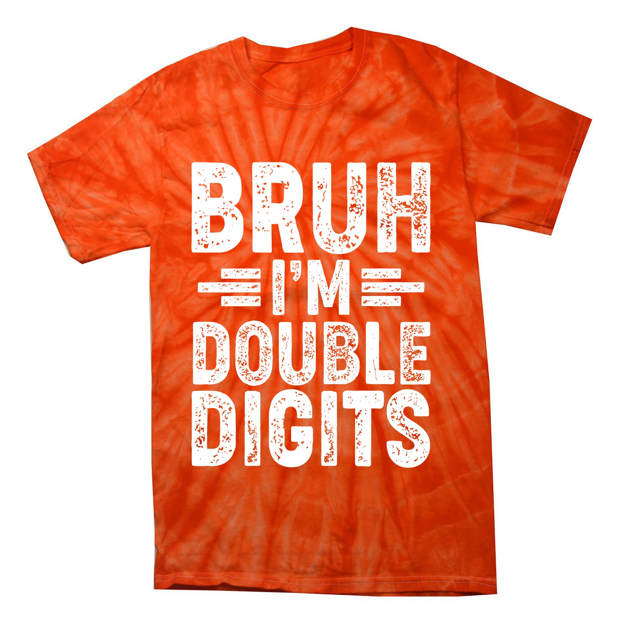 Funny Bruh Im Double Digits 10th Birthday Tie-Dye T-Shirt