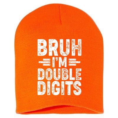 Funny Bruh Im Double Digits 10th Birthday Short Acrylic Beanie