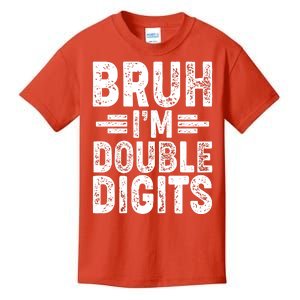 Funny Bruh Im Double Digits 10th Birthday Kids T-Shirt