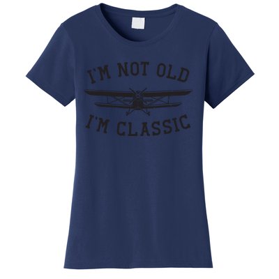 Funny Biplane Im Not Old Im Classic Vintage Airplane Pilot Women's T-Shirt