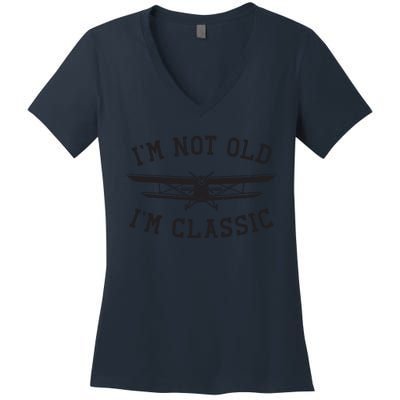 Funny Biplane Im Not Old Im Classic Vintage Airplane Pilot Women's V-Neck T-Shirt