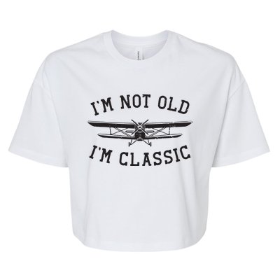 Funny Biplane Im Not Old Im Classic Vintage Airplane Pilot Bella+Canvas Jersey Crop Tee