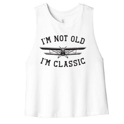 Funny Biplane Im Not Old Im Classic Vintage Airplane Pilot Women's Racerback Cropped Tank