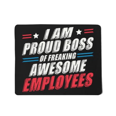 Funny Boss IM A Proud Boss Of Freaking Awesome Employees Mousepad