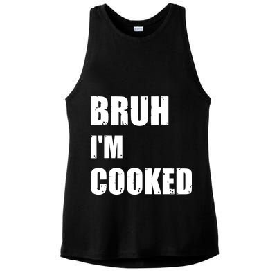 Funny Bruh I'm Cooked Meme Humor Ladies PosiCharge Tri-Blend Wicking Tank