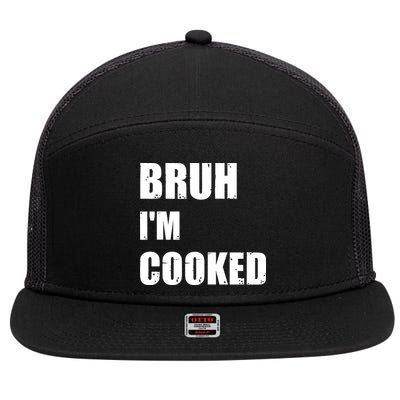 Funny Bruh I'm Cooked Meme Humor 7 Panel Mesh Trucker Snapback Hat
