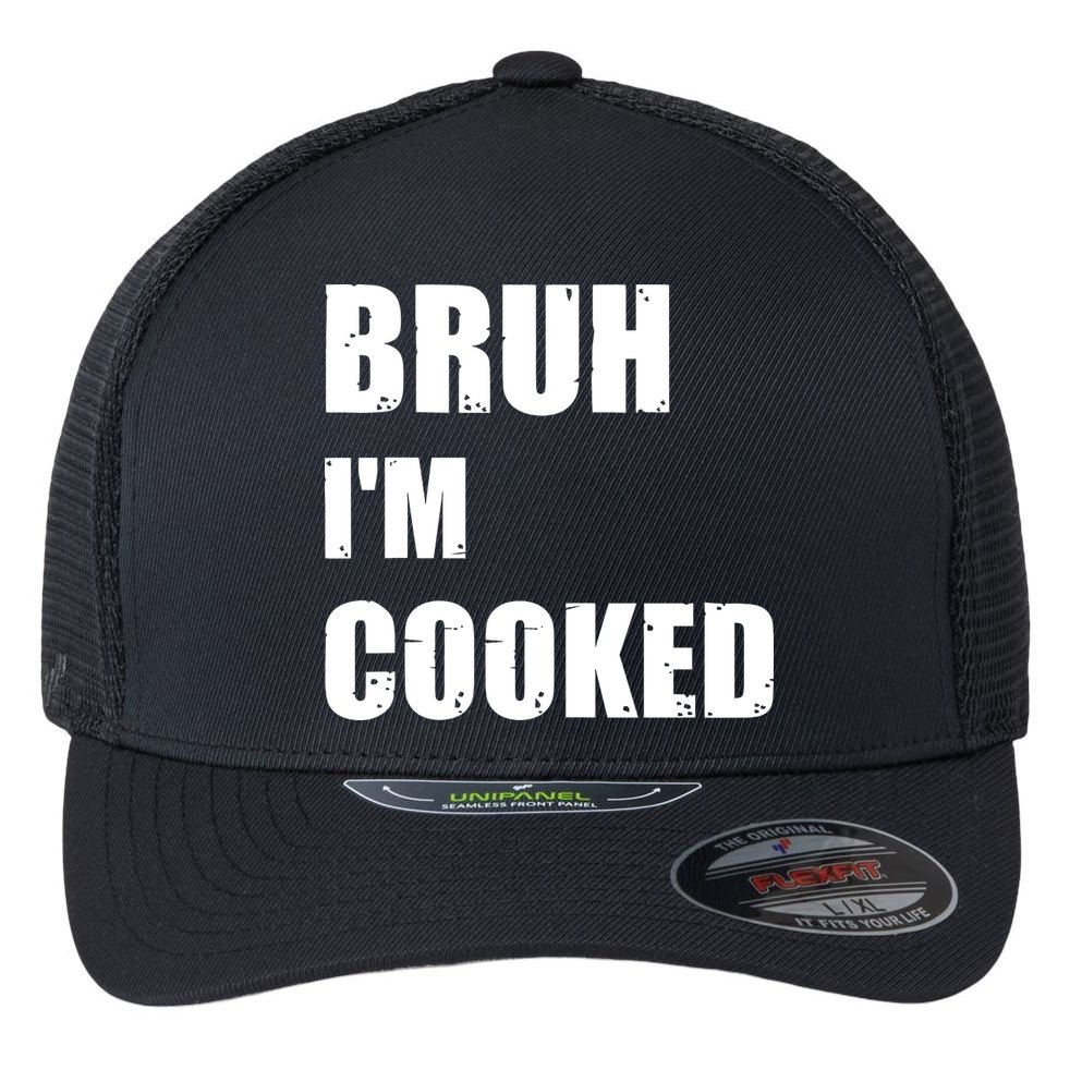 Funny Bruh I'm Cooked Meme Humor Flexfit Unipanel Trucker Cap