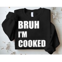 Funny Bruh I'm Cooked Meme Humor Sweatshirt