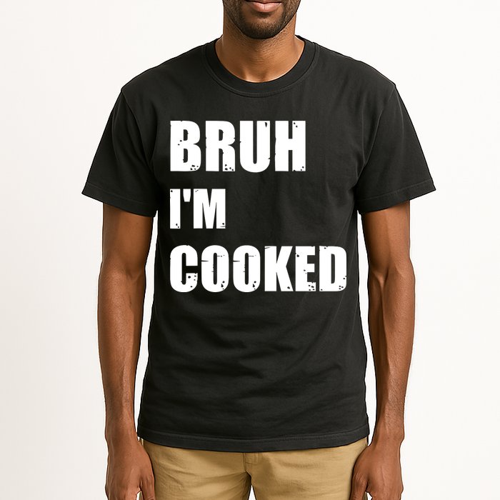 Funny Bruh I'm Cooked Meme Humor Tall T-Shirt