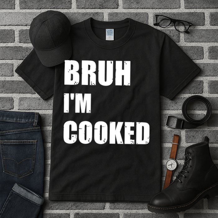Funny Bruh I'm Cooked Meme Humor Tall T-Shirt