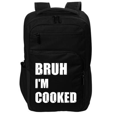 Funny Bruh I'm Cooked Meme Humor Impact Tech Backpack