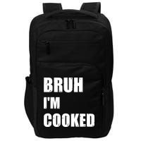 Funny Bruh I'm Cooked Meme Humor Impact Tech Backpack