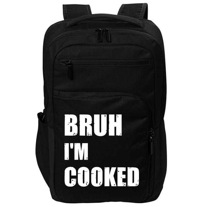 Funny Bruh I'm Cooked Meme Humor Impact Tech Backpack
