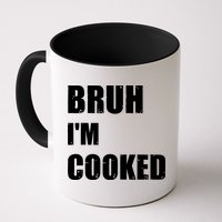 Funny Bruh I'm Cooked Meme Humor Mug