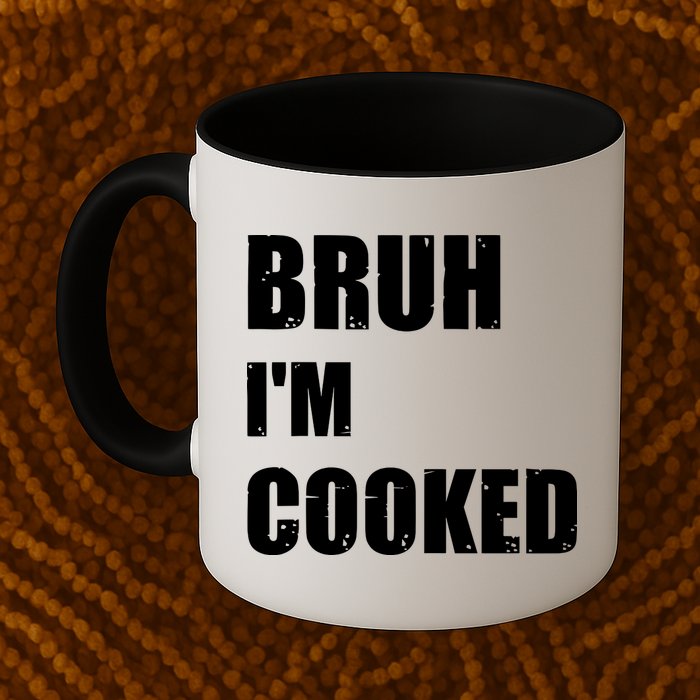 Funny Bruh I'm Cooked Meme Humor Mug
