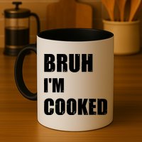 Funny Bruh I'm Cooked Meme Humor Mug