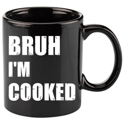 Funny Bruh I'm Cooked Meme Humor 11oz C Handle Ceramic Mug
