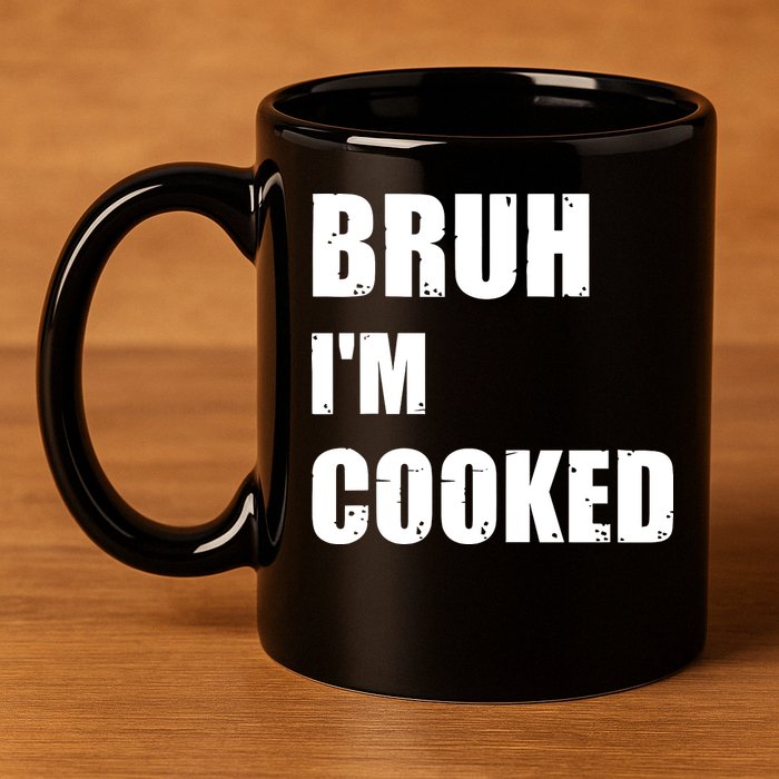 Funny Bruh I'm Cooked Meme Humor 11oz C Handle Ceramic Mug