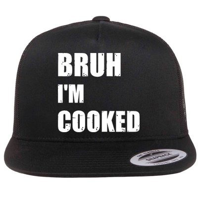 Funny Bruh I'm Cooked Meme Humor Flat Bill Trucker Hat