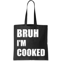 Funny Bruh I'm Cooked Meme Humor Bag