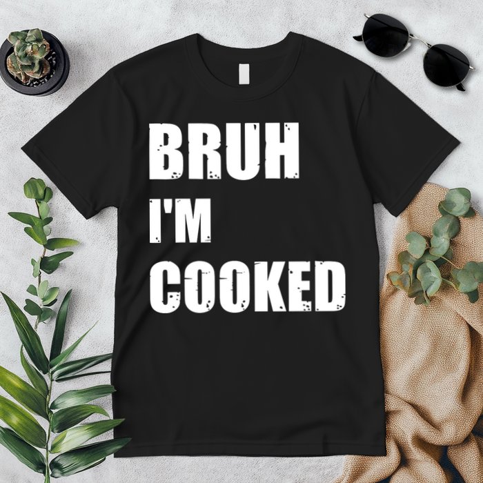 Funny Bruh I'm Cooked Meme Humor Premium T-Shirt