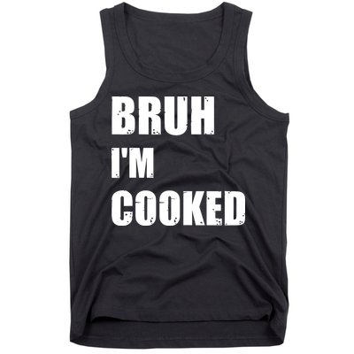 Funny Bruh I'm Cooked Meme Humor Tank Top