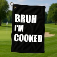 Funny Bruh I'm Cooked Meme Humor Golf Towel