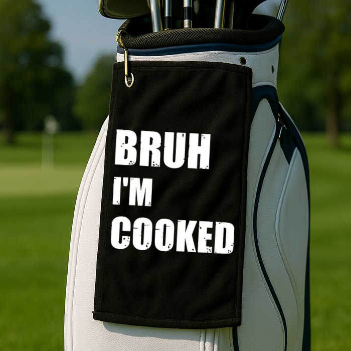 Funny Bruh I'm Cooked Meme Humor Golf Towel