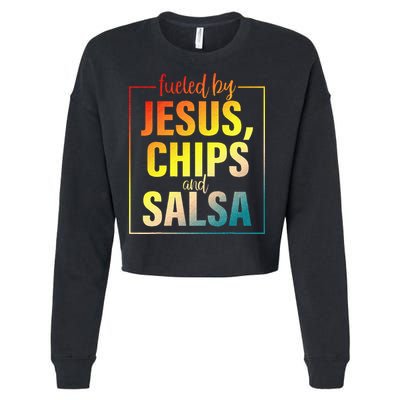 Fueled By Jesus Chips & Salsa Mexican Food Lovers Cropped Pullover Crew