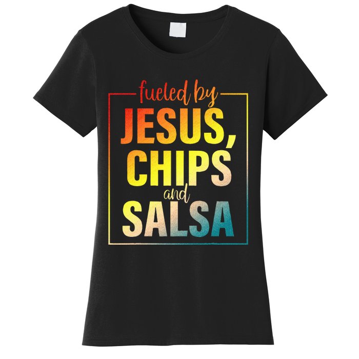 Fueled By Jesus Chips & Salsa Mexican Food Lovers Women's T-Shirt